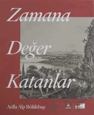 Zamana Değer Katanlar – Atilla Alp Bölükbaşı – İBB Yayınları kitap kapağı