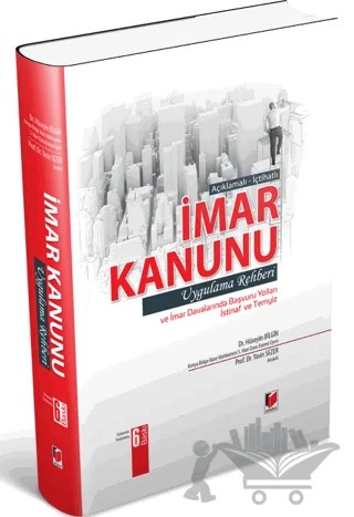Açıklamalı - İçtihatlı İmar Kanunu Uygulama Rehberi ve İmar Davalarında Başvuru Yolları İstinaf ve Temyiz – Hüseyin Bilgin, Yasin Sezer – Adalet Yayınevi kitap kapağı