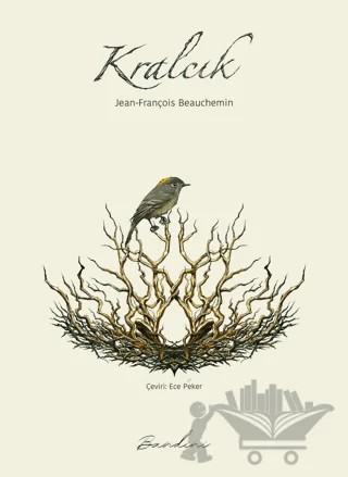 Kralcık – Jean-François Beauchemin – Bandini kitap kapağı