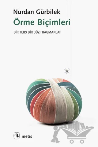Örme Biçimleri – Nurdan Gürbilek – Metis Yayınları kitap kapağı