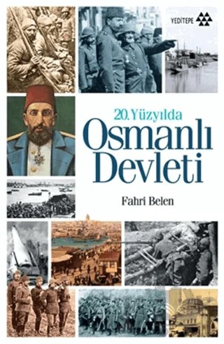 20. Yüzyılda Osmanlı Devleti – Fahri Belen – Yeditepe Yayınevi kitap kapağı