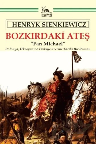 Bozkırdaki Ateş – Henryk Sienkiewicz – Sarmal Kitabevi kitap kapağı