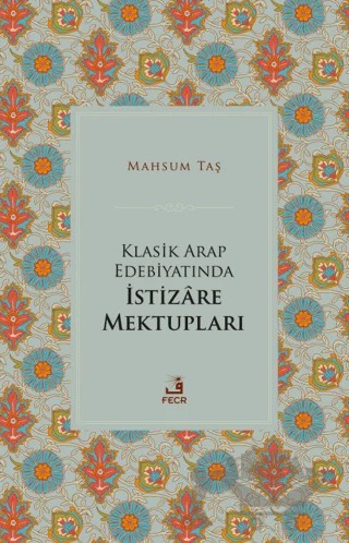 Klasik Arap Edebiyatında İstizare Mektupları – Mahsum Taş – Fecr Yayınları kitap kapağı