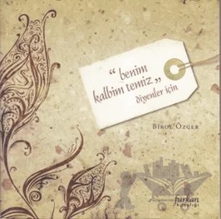Benim Kalbim Temiz Diyenler İçin – Birol Özger – Furkan Yayınları kitap kapağı