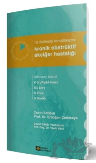 10 Dakikada Konsültasyon: Kronik Obstrüktif Akciğer Hastalığı – Aziz Sheikh, David Price, Kevin Guffydd-Jones, Mark L. Levy – İstanbul Tıp Kitabevi kitap kapağı