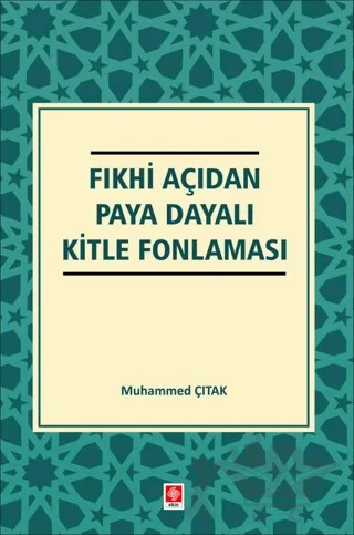 Fıkhi Açıdan Paya Dayalı Kitle Fonlaması – Muhammed Çıtak – Ekin Basım Yayın kitap kapağı