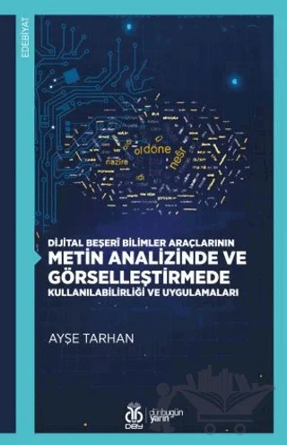 Dijital Beşerî Bilimler Araçlarının Metin Analizinde ve Görselleştirmede Kullanılabilirliği ve Uygulamaları – Ayşe Tarhan – DBY Yayınları kitap kapağı