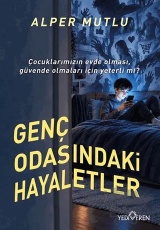 Genç Odasındaki Hayaletler – Alper Mutlu – Yediveren Yayınları kitap kapağı