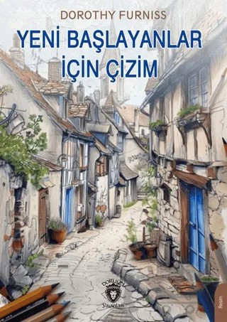Yeni Başlayanlar İçin Çizim – Dorothy Furniss – Dorlion Yayınları kitap kapağı