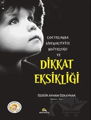 Çocuklarda Hiperaktivite Bozukluğu ve Dikkat Eksikliği – Özgür Ayhan Özkaynak – Ekinoks Yayın Grubu kitap kapağı