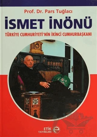 İsmet İnönü – Pars Tuğlacı – Etik Yayınları kitap kapağı
