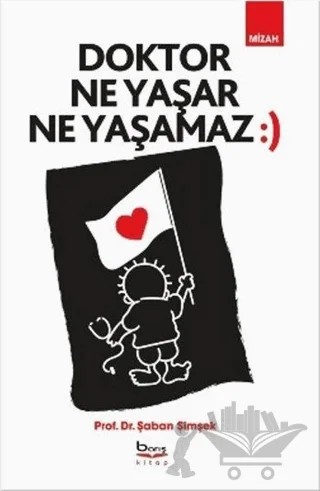 Doktor Ne Yaşar Ne Yaşamaz – Şaban Şimşek – Barış Kitap kitap kapağı
