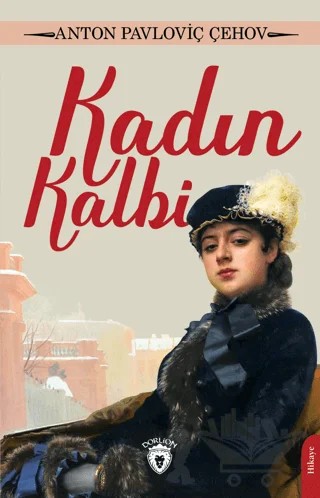 Kadın Kalbi – Anton Pavloviç Çehov – Dorlion Yayınları kitap kapağı
