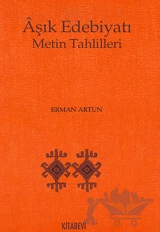 Aşık Edebiyatı Metin Tahlilleri – Erman Artun – Kitabevi Yayınları kitap kapağı