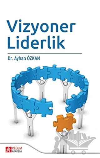 Vizyoner Liderlik – Ayhan Özkan – Pegem Akademi Yayıncılık kitap kapağı