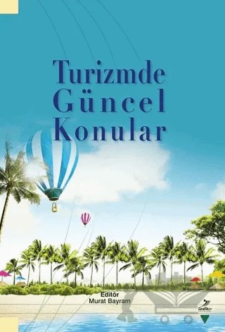 Turizmde Güncel Konular – Cansel Doyran, Demet Huriye Avcı, Dilek Bilge Çorbacı, Ebru Tazefidan, Gözde Komas, Hakan Duran, Recep Oğuz Kaynar – Grafiker Yayınları kitap kapağı