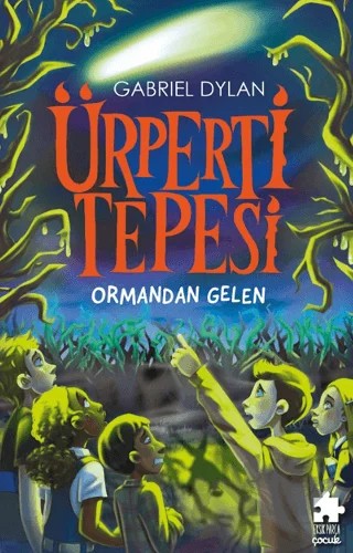 Ürperti Tepesi 1. Kitap: Ormandan Gelen – Gabriel Dylan – Eksik Parça Yayınları kitap kapağı