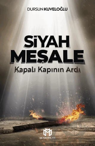 Siyah Meşale - Kapalı Kapının Ardı – Dursun Kuveloğlu – Mi Yayınları kitap kapağı