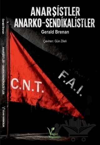 Anarşistler ve Anarko-Sendikalistler – Gerald Brenan – Vegan Yayıncılık kitap kapağı