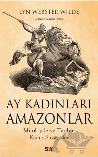 Ay Kadınları Amazonlar – Lyn Webster Wilde – Say Yayınları kitap kapağı