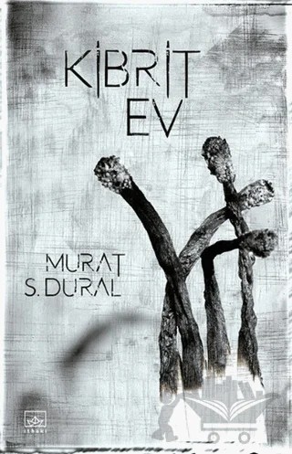 Kibrit Ev – Murat S. Dural – İthaki Yayınları kitap kapağı