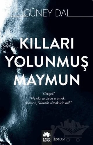 Kılları Yolunmuş Maymun – Güney Dal – Eksik Parça Yayınları kitap kapağı