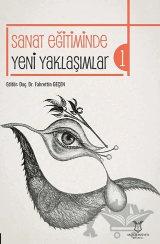 Sanat Eğitiminde Yeni Yaklaşımlar-1 – Fahrettin Geçen – Akademisyen Kitabevi kitap kapağı