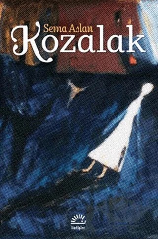 Kozalak – Sema Aslan – İletişim Yayınevi kitap kapağı