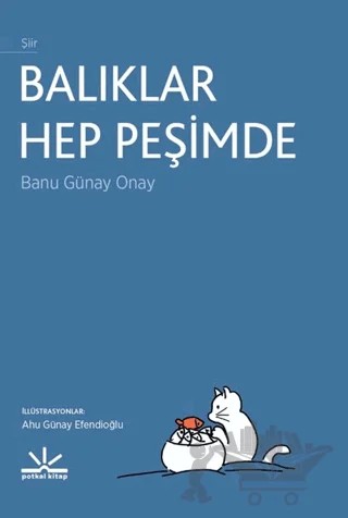 Balıklar Hep Peşimde – Banu Günay Onay – Potkal Kitap Yayınları kitap kapağı