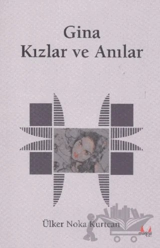 Gina - Kızlar ve Anılar – Ülker Noka Kurtcan – Marjinal Kitaplar kitap kapağı