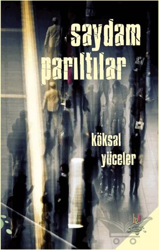 Saydam Parıltılar – Köksal Yüceler – h2o Kitap kitap kapağı