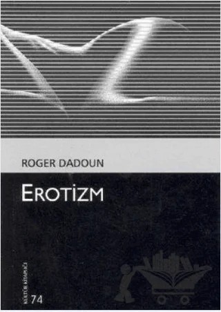 Erotizm – Roger Dadoun – Dost Kitabevi Yayınları kitap kapağı