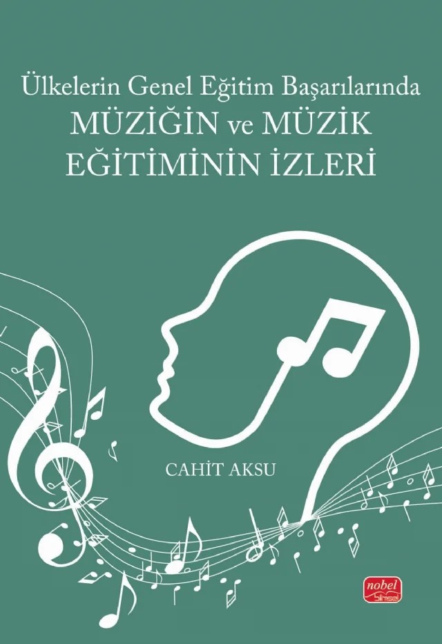Ülkelerin Genel Eğitim Başarılarında MÜZİĞİN VE MÜZİK EĞİTİMİNİN İZLERİ – Cahit Aksu – Nobel Bilimsel Eserler kitap kapağı