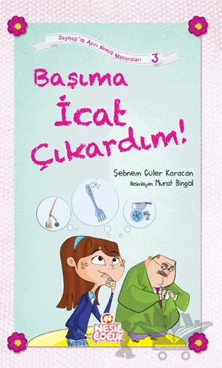 Başıma İcat Çıkardım! – Şebnem Güler Karacan – Nesil Çocuk Yayınları kitap kapağı