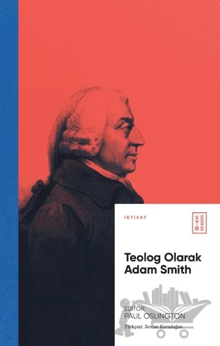 Teolog Olarak Adam Smith – Paul Oslington – Ketebe Yayınları kitap kapağı