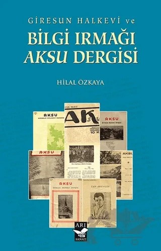 Giresun Halkevi ve Bilgi Irmağı Aksu Dergisi – Hilal Özkaya – Arı Sanat Yayınevi kitap kapağı