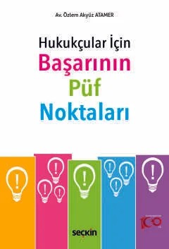 Hukukçular İçin Başarının Püf Noktaları Hukuk Fakültesinde Siz Öğretilmeyenler! – Özlem Akyüz Atamer – Seçkin Yayıncılık kitap kapağı