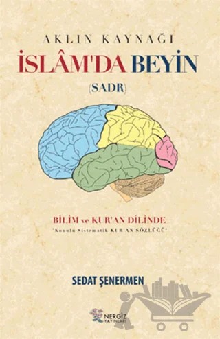 İslam'da Beyin - Aklın Kaynağı Sadr – Sedat Şenermen – Nergiz Yayınları kitap kapağı