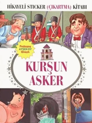 Hikayeli Sticker (Çıkartma) Kitabı - Kurşun Asker – Kolektif – Çocuk Gezegeni kitap kapağı
