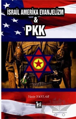 İsrail Amerika Evanjelizm ve PKK – Yasin Yaylar – Altın Post Yayıncılık kitap kapağı