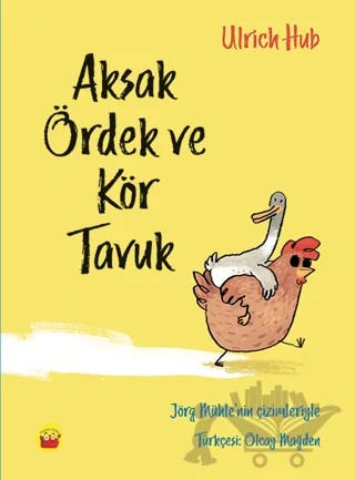 Aksak Ördek ve Kör Tavuk – Ulrich Hub – Kuraldışı Yayınevi kitap kapağı