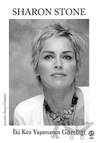 İki Kez Yaşamanın Güzelliği – Sharon Stone – Sia Kitap kitap kapağı