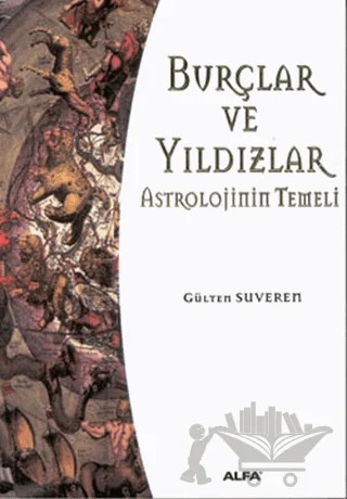 Burçlar ve Yıldızlar Astrolojinin Temeli – Gülten Suveren – Alfa Yayınları kitap kapağı