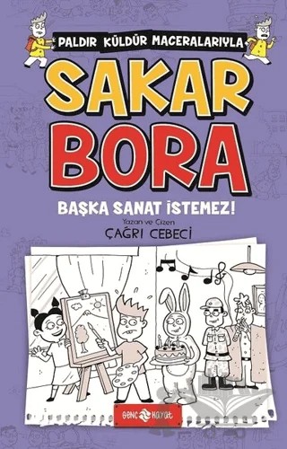Başka Sanat İstemez! - Sakar Bora 5 – Çağrı Cebeci – Genç Hayat kitap kapağı