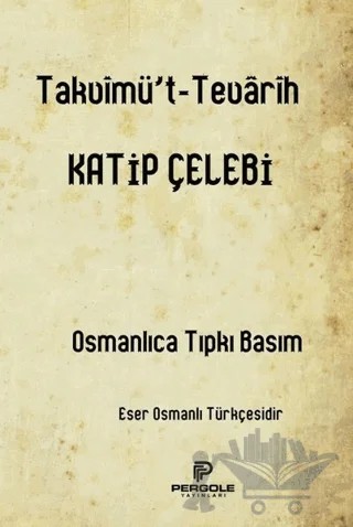Takvimü't-Tevarih – Katip Çelebi – Pergole Yayınları kitap kapağı