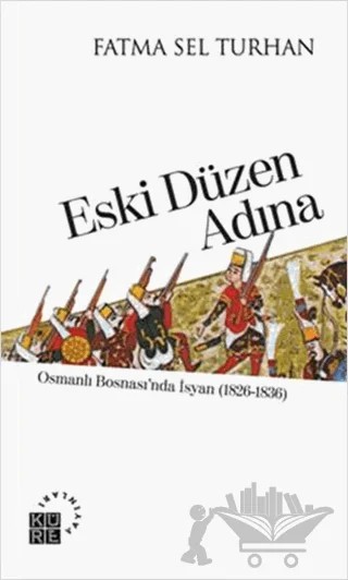 Eski Düzen Adına – Fatma Sel Turhan – Küre Yayınları kitap kapağı