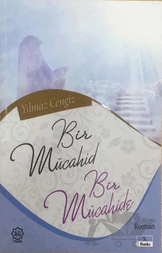Bir Mücahid ve Bir Mücahide – Yılmaz Cengiz – Nuhbe Yayınevi kitap kapağı