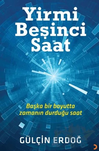 Yirmi Beşinci Saat – Gülçin Erdoğ – Cinius Yayınları kitap kapağı