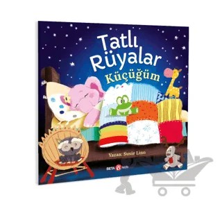 Tatlı Rüyalar Küçücüğüm – Susie Linn – Beta Kids kitap kapağı