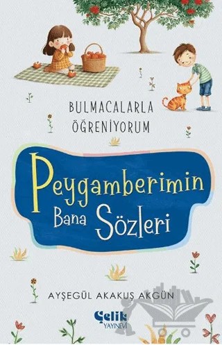 Peygamberimin Bana Sözleri - Bulmacalarla Öğreniyorum – Ayşegül Akakuş Akgün – Çelik Yayınevi kitap kapağı